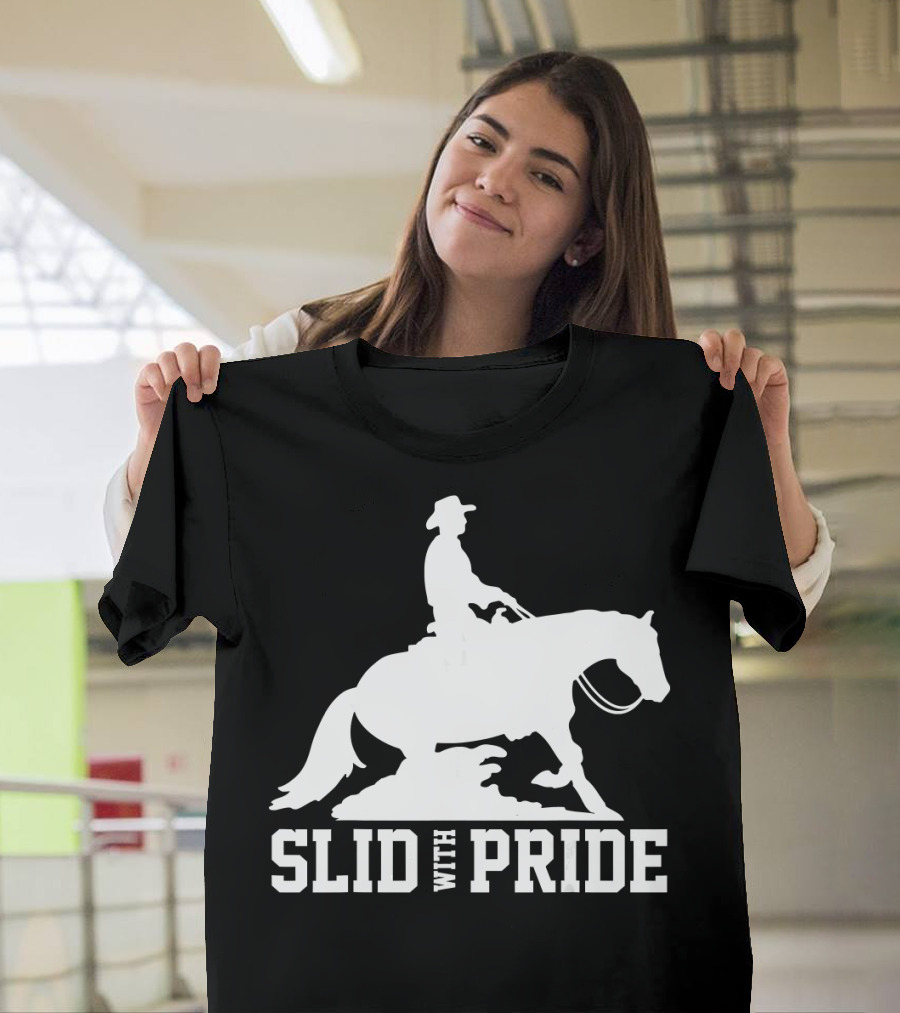 SLID WITH PRIDE Funny Reining Horse T-Shirt