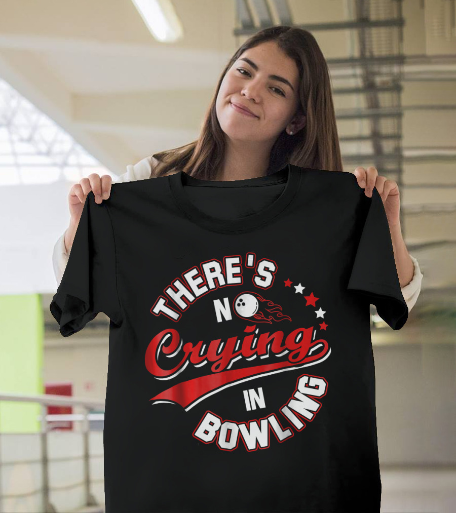 There's No Crying In Bowling Vintage Sports Humor with Bowling Ball and Stars T-Shirt