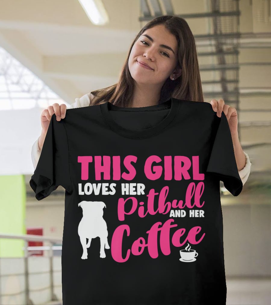 This Girl Loves Her Pitbull And Her Coffee T-Shirt