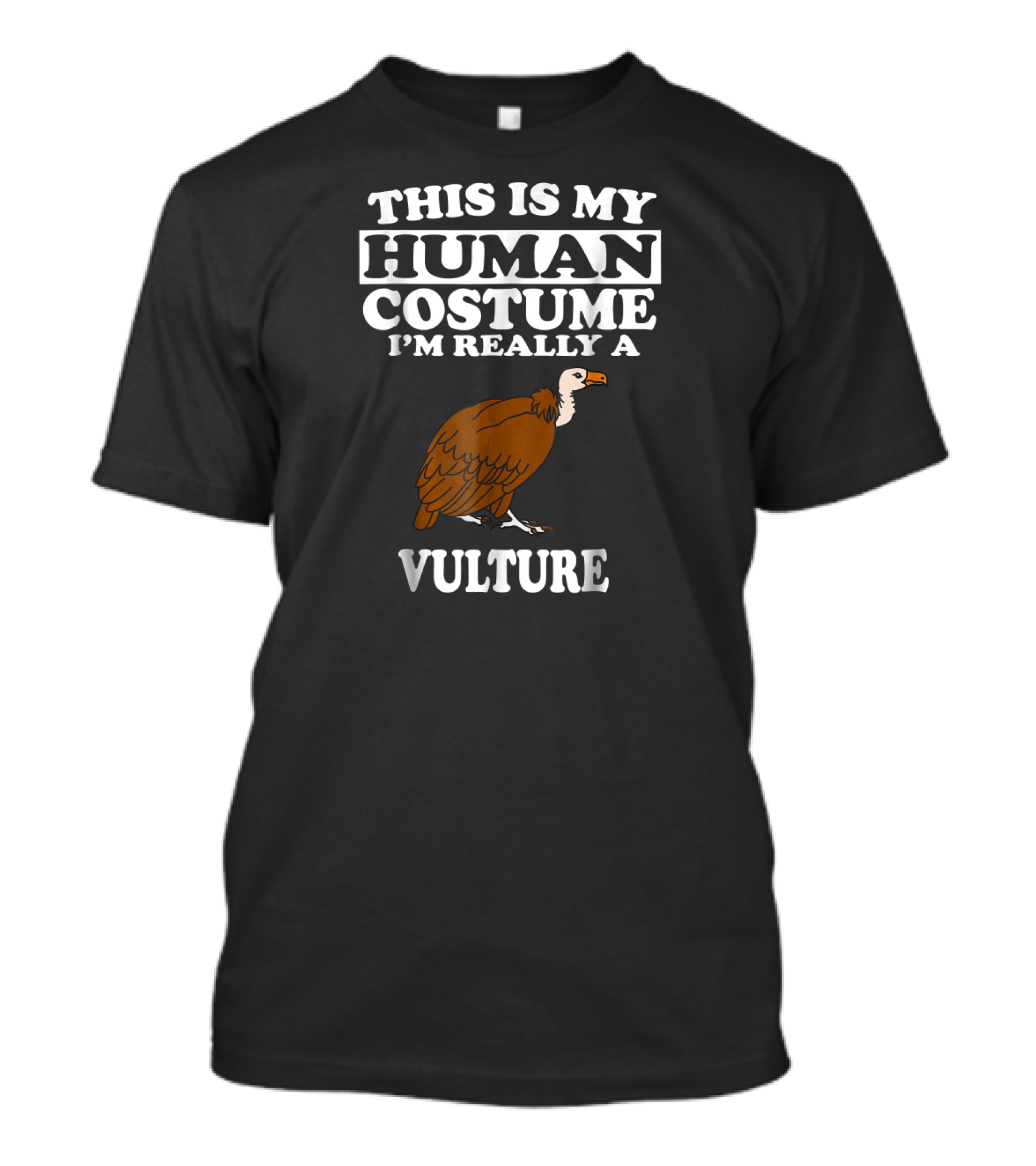 This Is My Human Costume I'm Really A Vulture T-Shirt