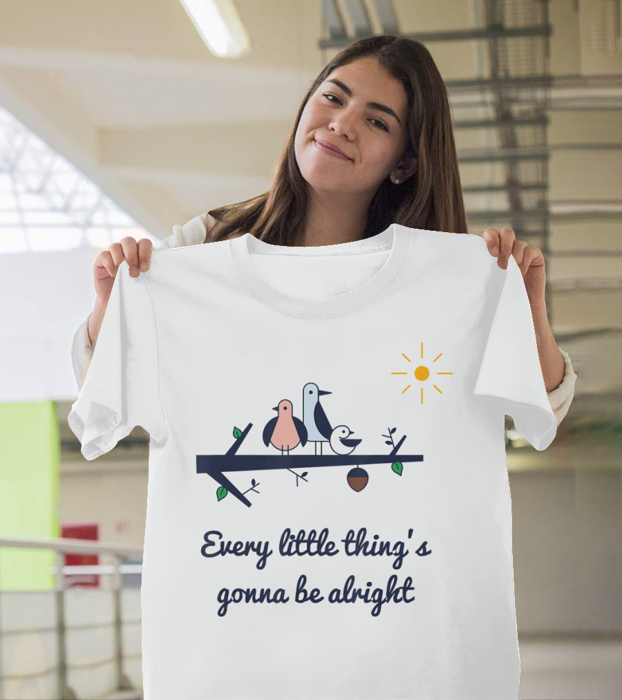 Three Little Birds Every Little Thing's Gonna Be Alright T-Shirt