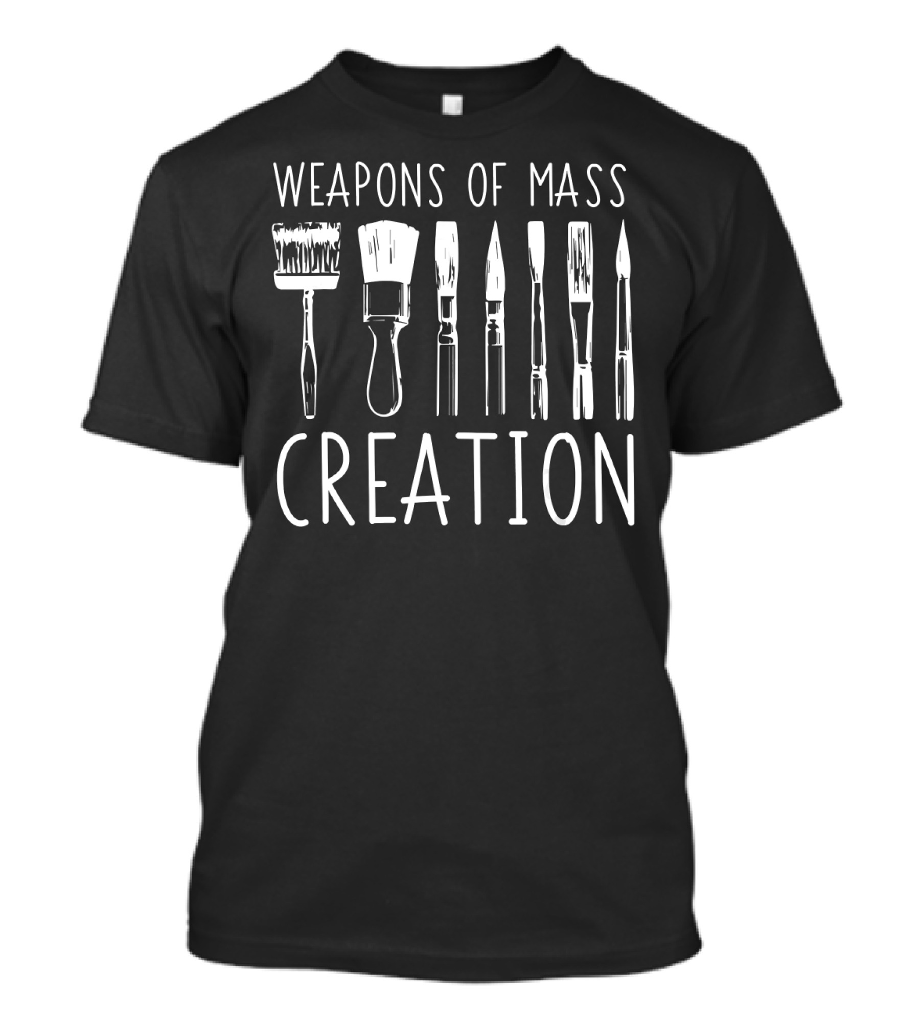 Weapons Of Mass Creation Funny Art Supply Brushes Essentials T-Shirt