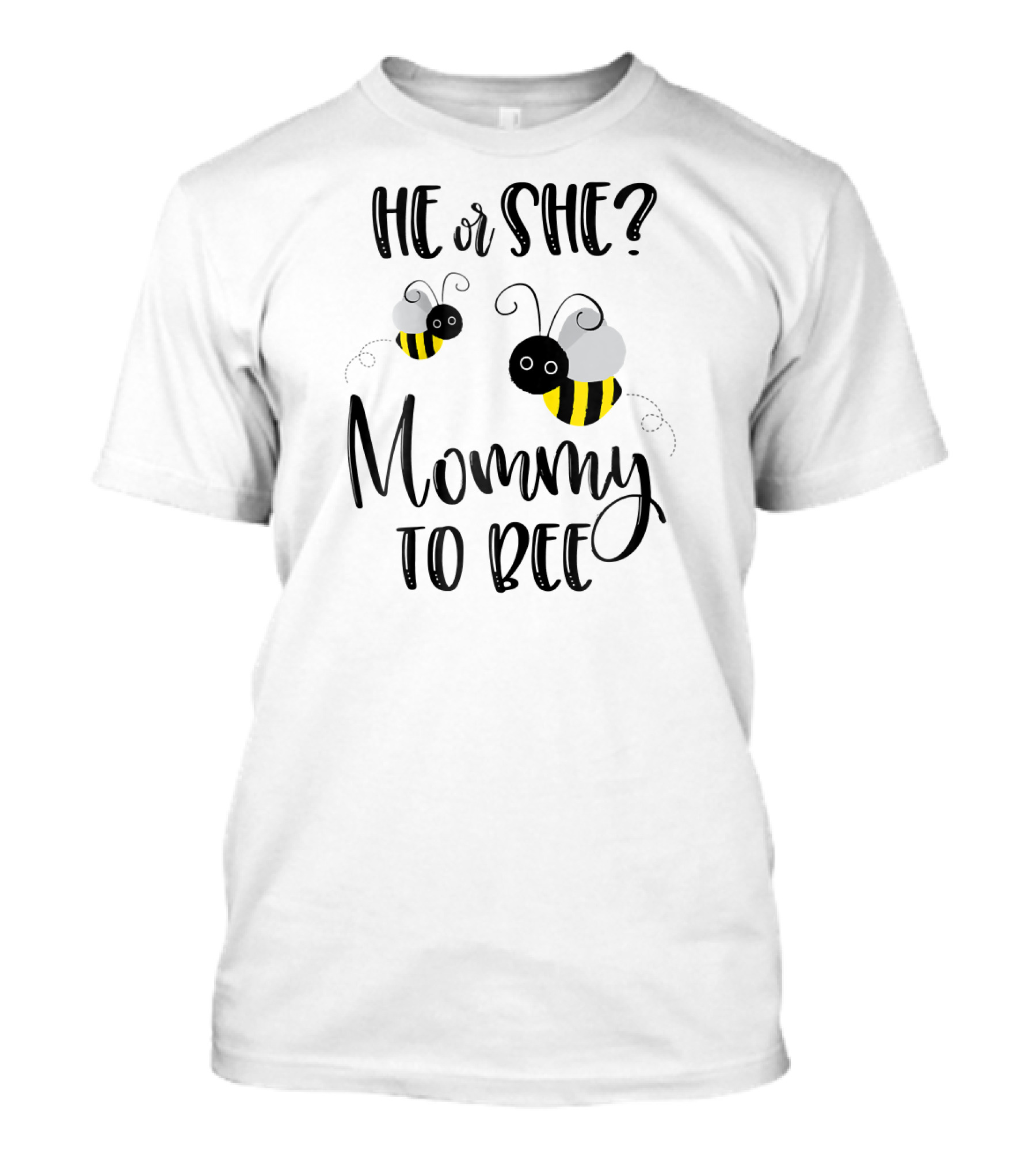 He Or She Mommy To Bee T-Shirt