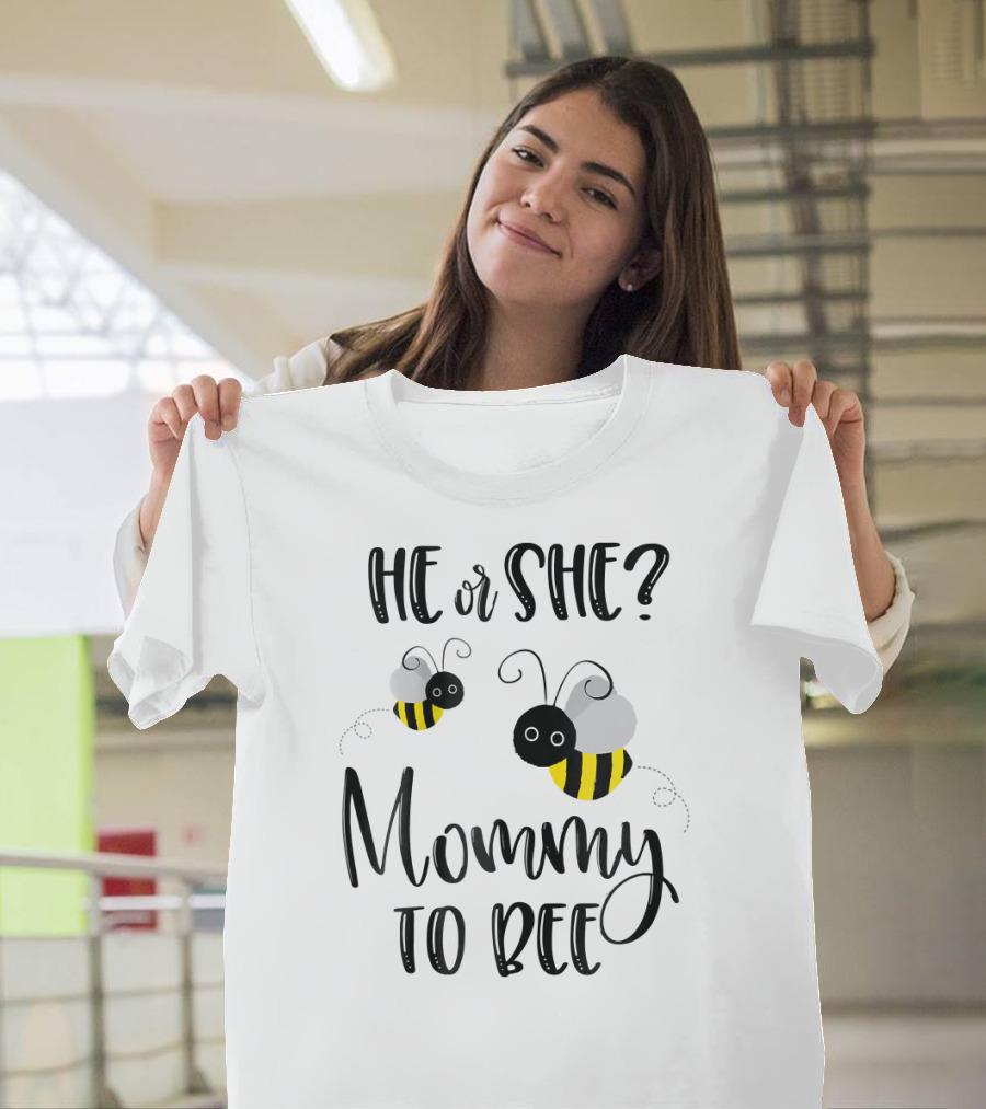He Or She Mommy To Bee T-Shirt