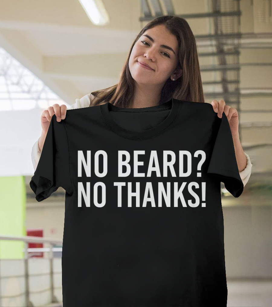 No Beard No Thanks Funny Bear T-Shirt