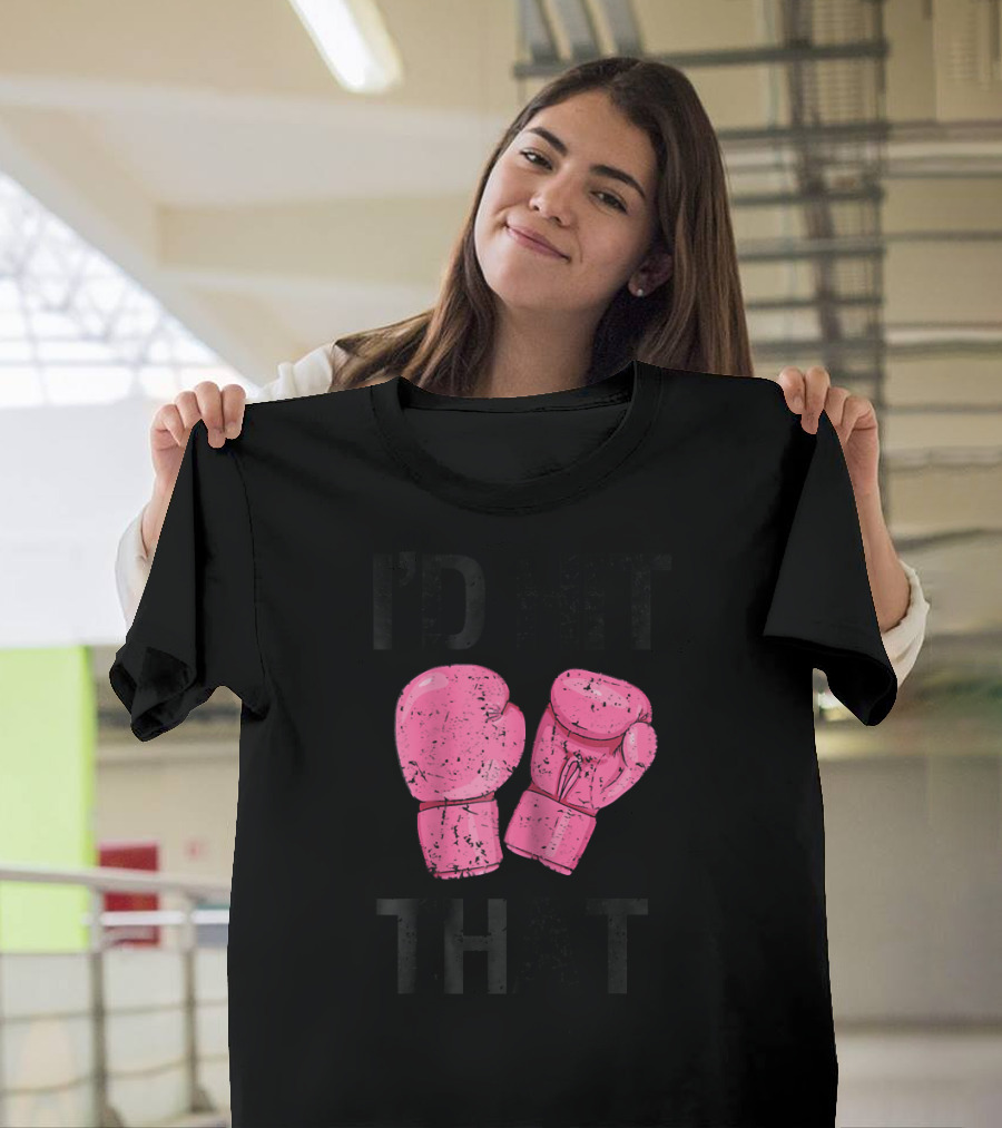 Womens Kickboxing Funny I'd Hit That Pink Boxing Gloves T-Shirt