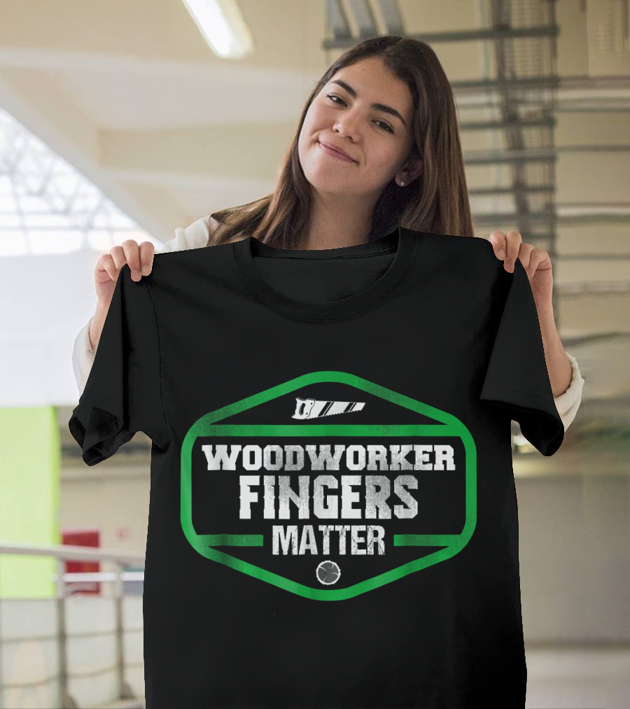 Woodworker Fingers Matter Funny Woodw Saw Blade T-Shirt