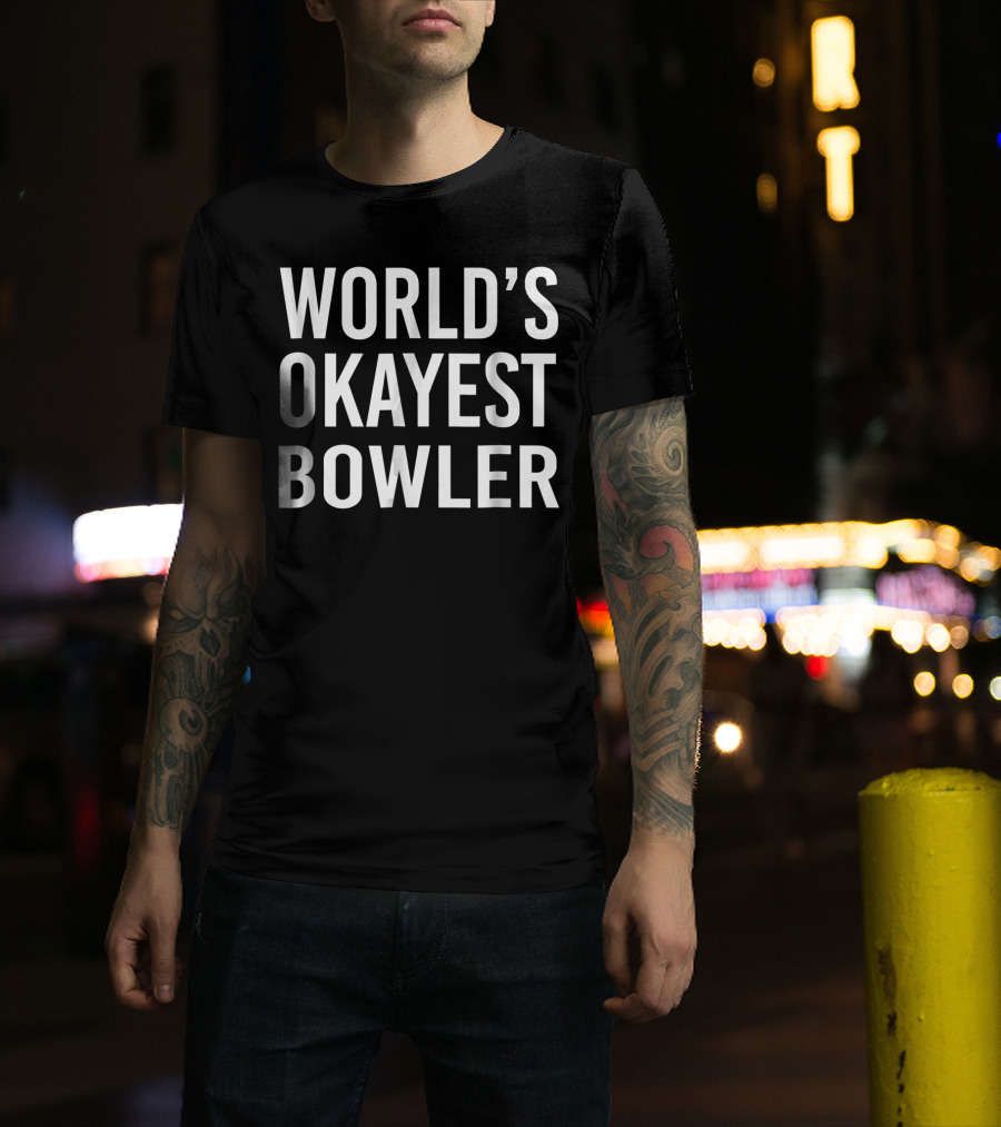World's Okayest Bowler Funny Best Bowling T-Shirt
