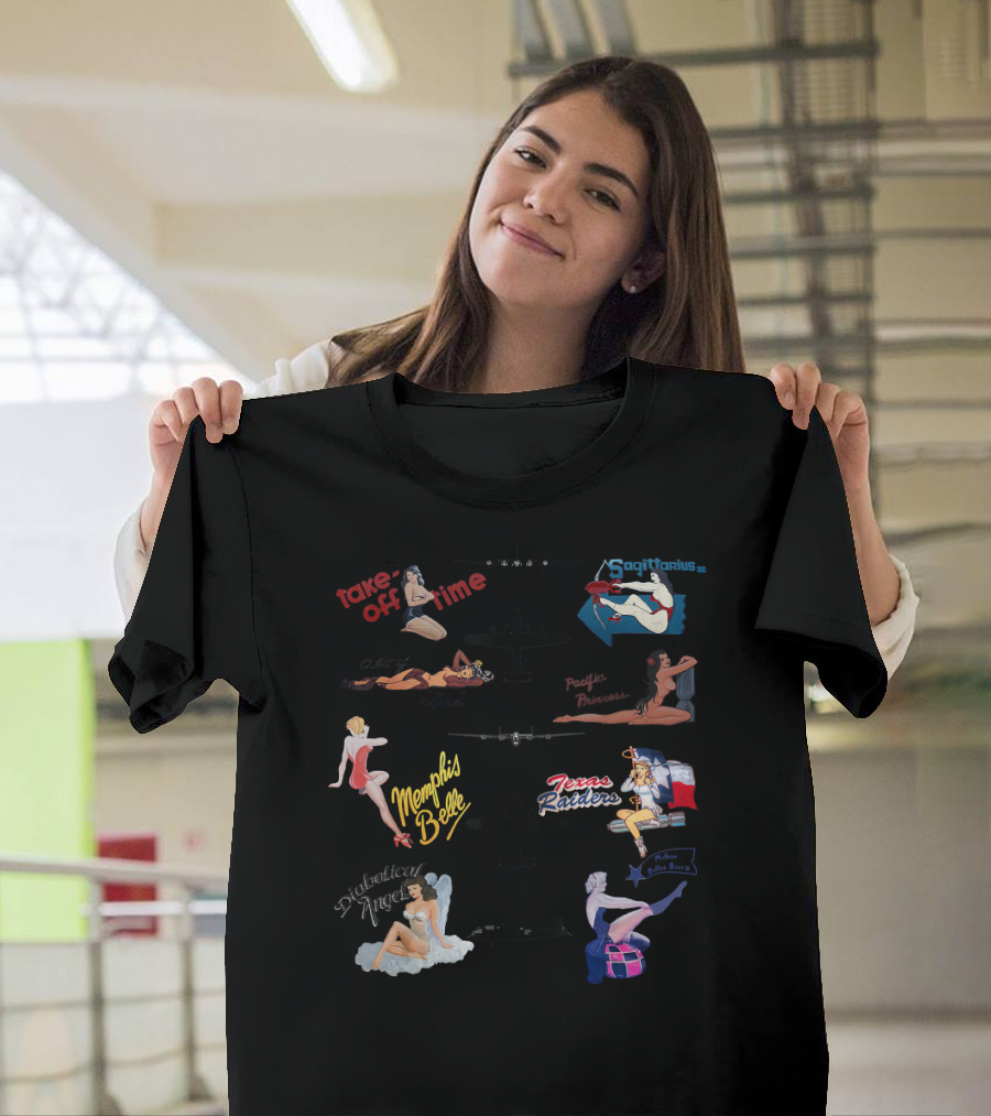 Take Off Time Sagittarius Yankee Pacific Princess Memphis Belle Texas Raiders Sophisticated Hussy Lucky Thirteen T-Shirt