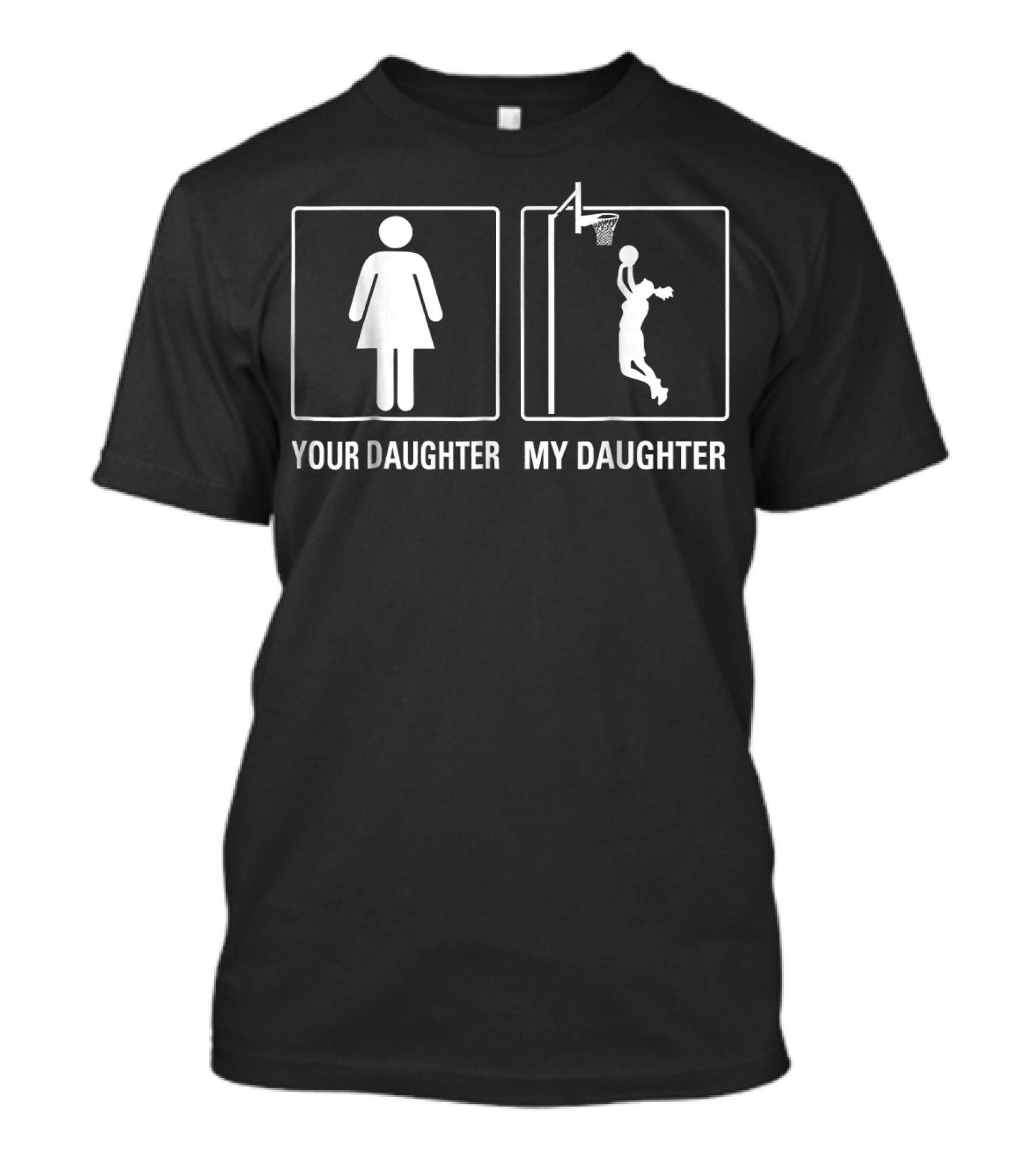 Your Daughter My Daughter Basketball Player Jump Shot T-Shirt