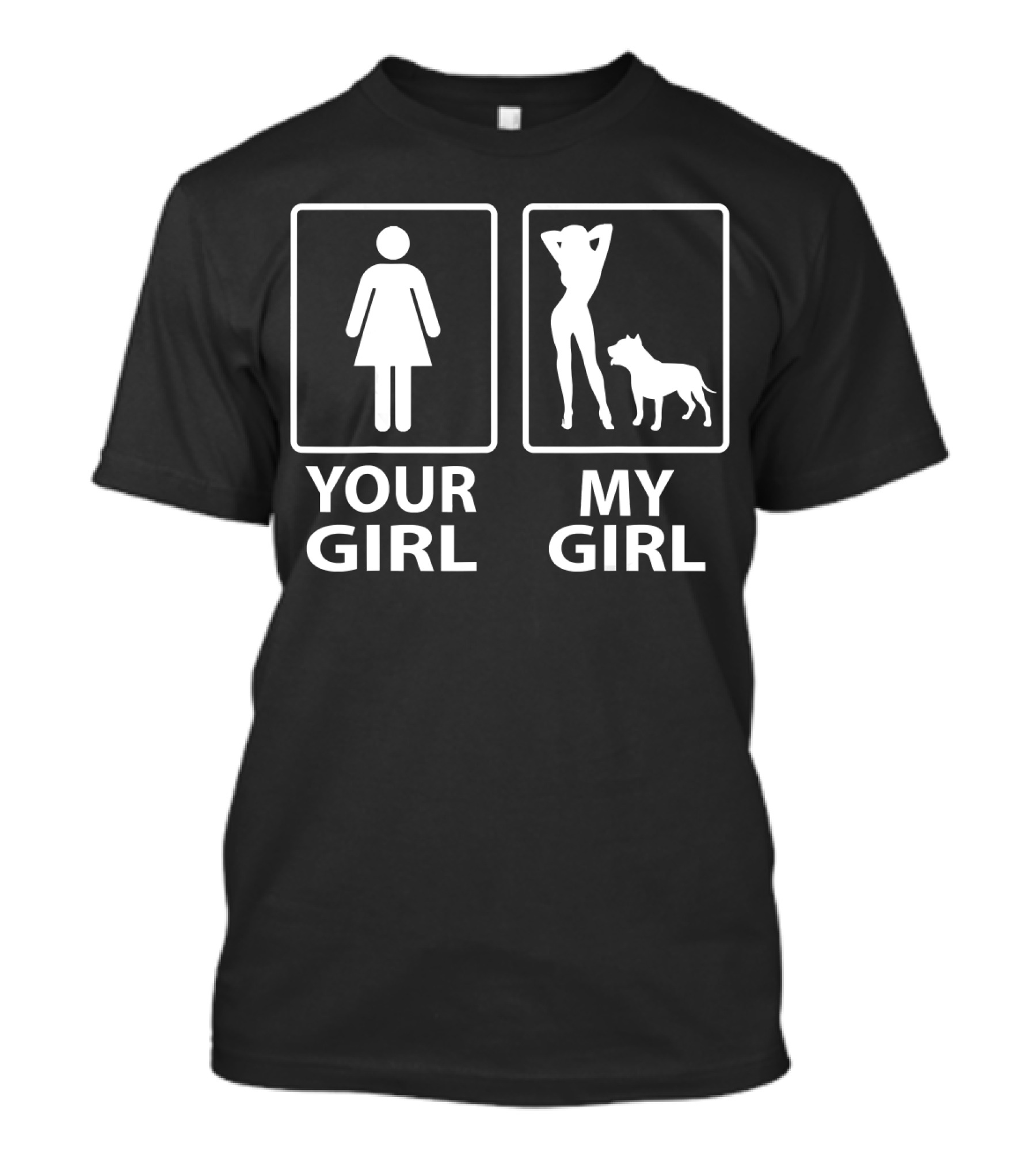 Your Girl My Girl Pitbull T-Shirt