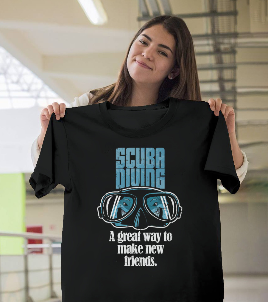 Scuba Diving Adventure: A Great Way To Make New Friends T-Shirt