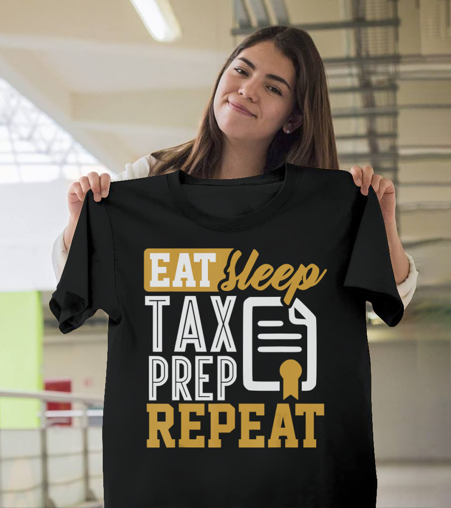 EAT Sleep TAX PREP REPEAT Accountant CPA Bookkeeper T-Shirt
