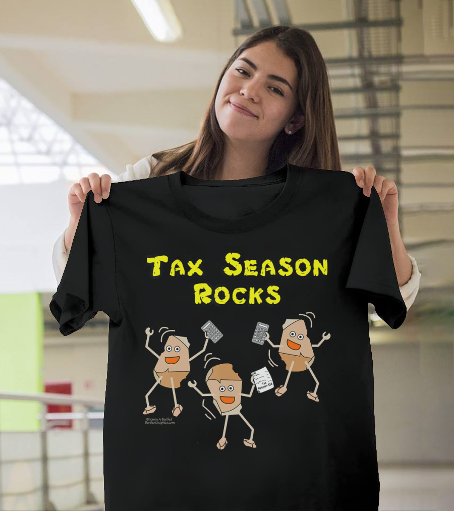 Tax Season Rocks Funny Accountant Dancing Rocks With Calculators And Receipts T-Shirt