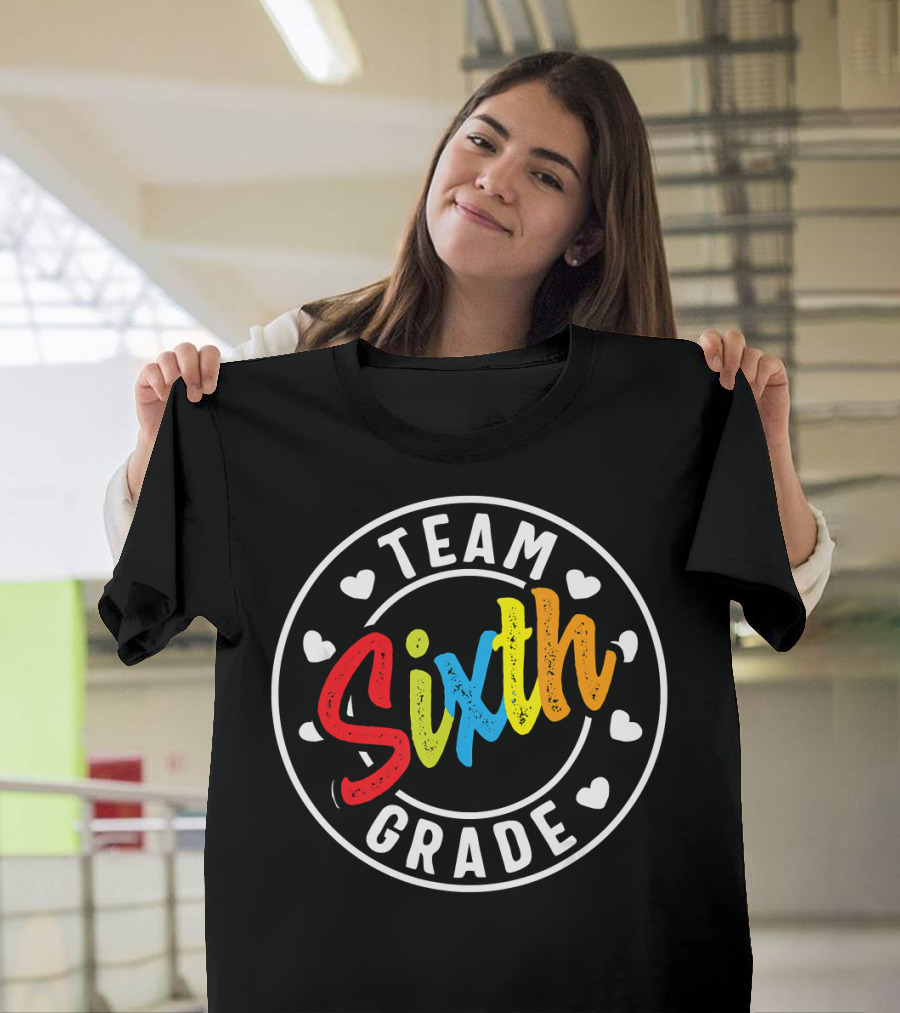 Team Sixth Grade Colorful Back To School Hearts T-Shirt