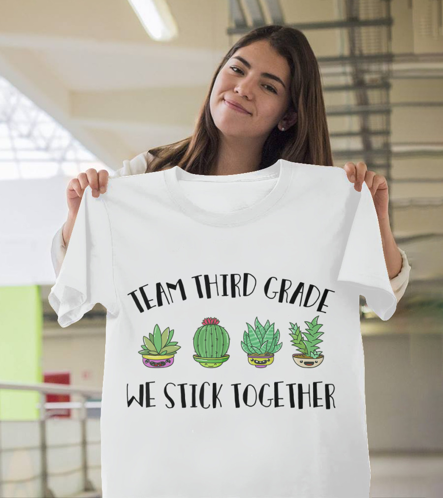 Team Third Grade Cactus We Stick Together Back To School T-Shirt