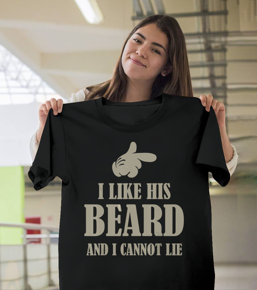 I Like His Beard And I Cannot Lie Finger Pointing Gesture T-Shirt