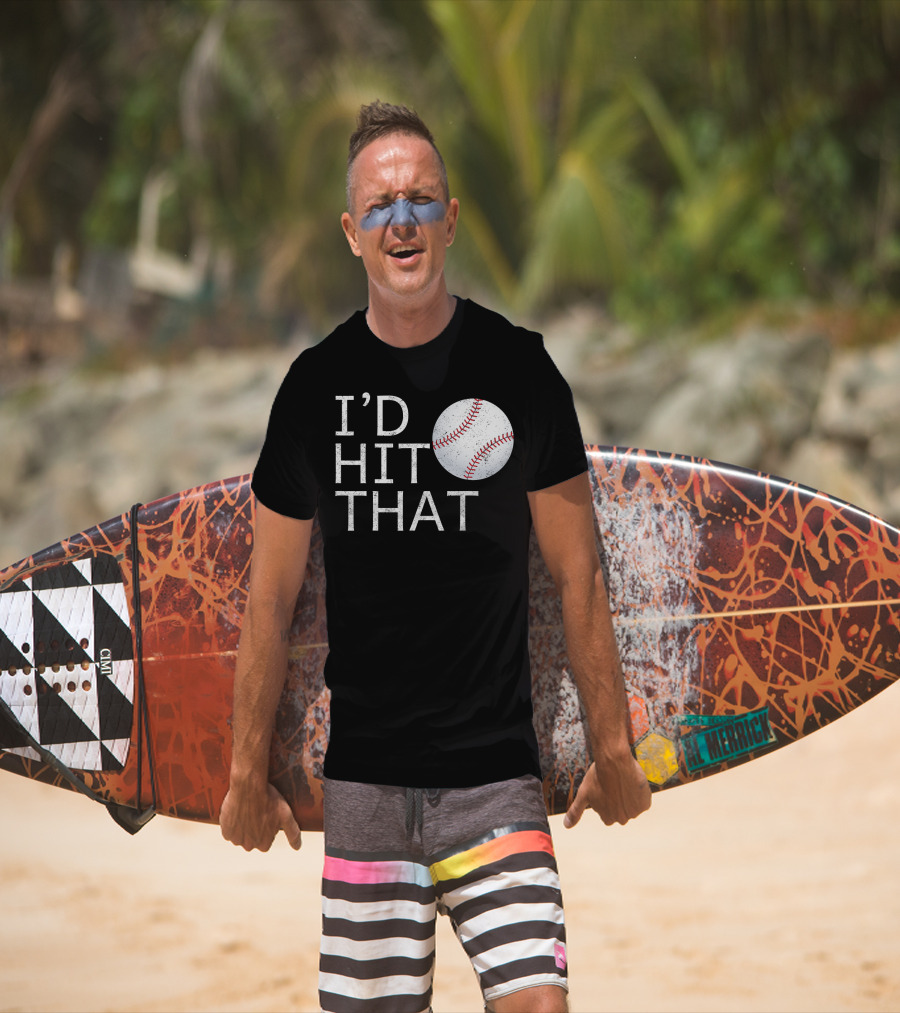 I'D Hit That Baseball Joke T-Shirt