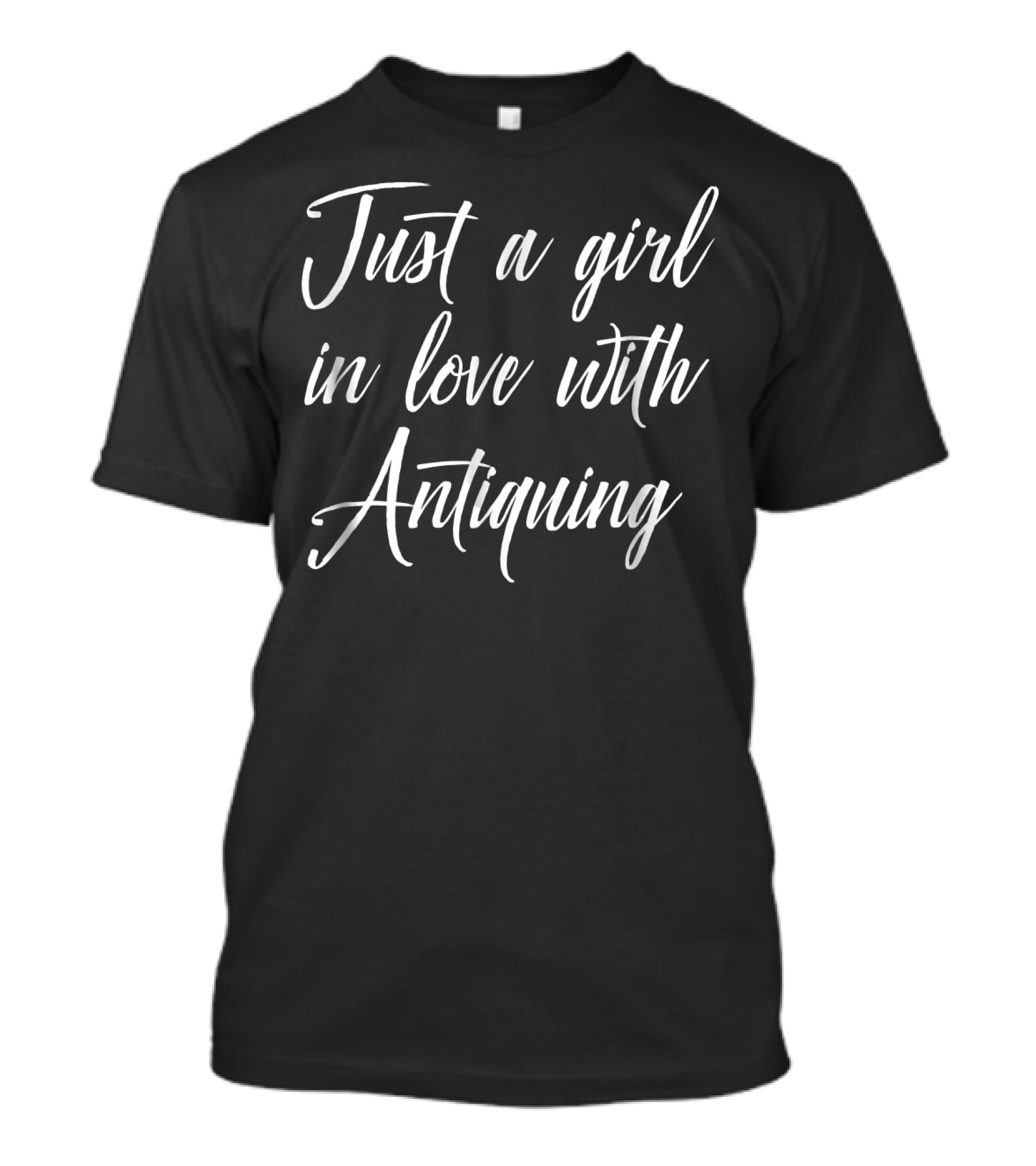 Just A Girl In Love With Antiquing T-Shirt