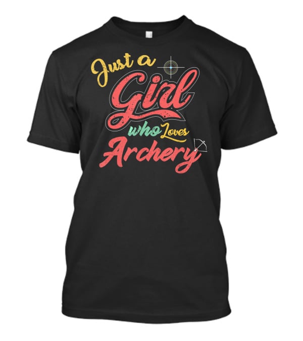 Just A Girl Who Loves Archery Target And Bow T-Shirt