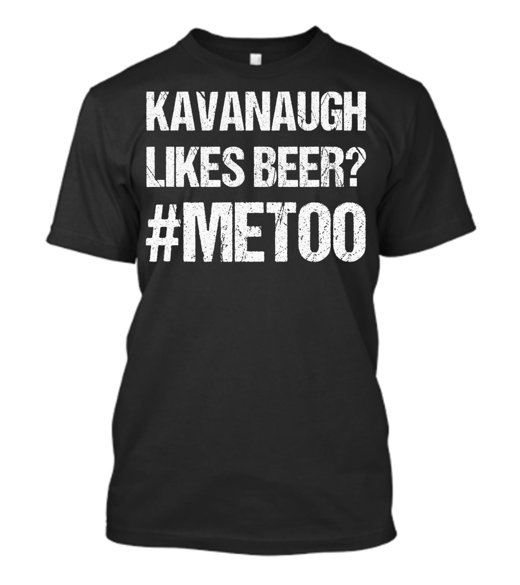 Kavanaugh Likes Beer METOO #METOO Funny Kavana T-Shirt