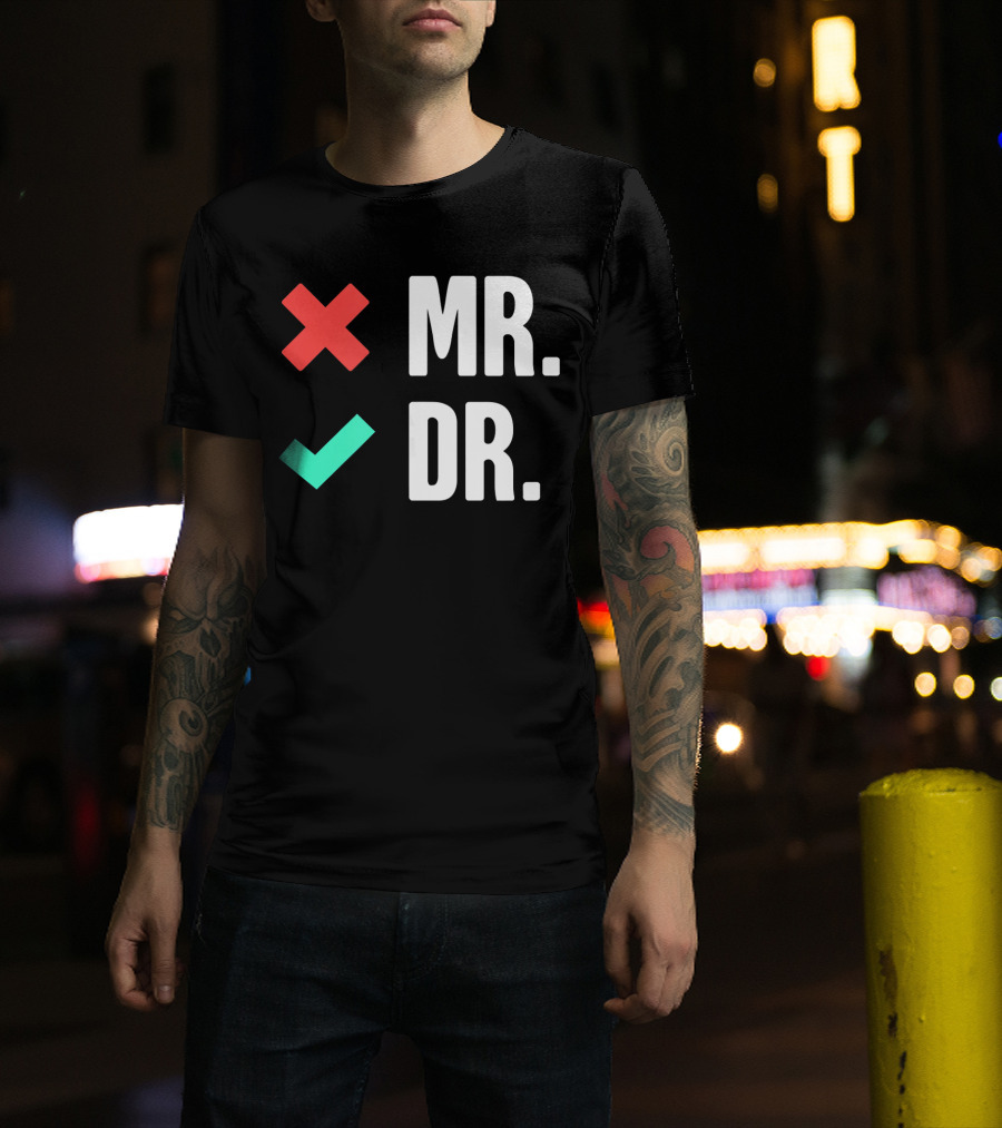 MR. DR. Mens Dr. Funny PhD T-Shirt