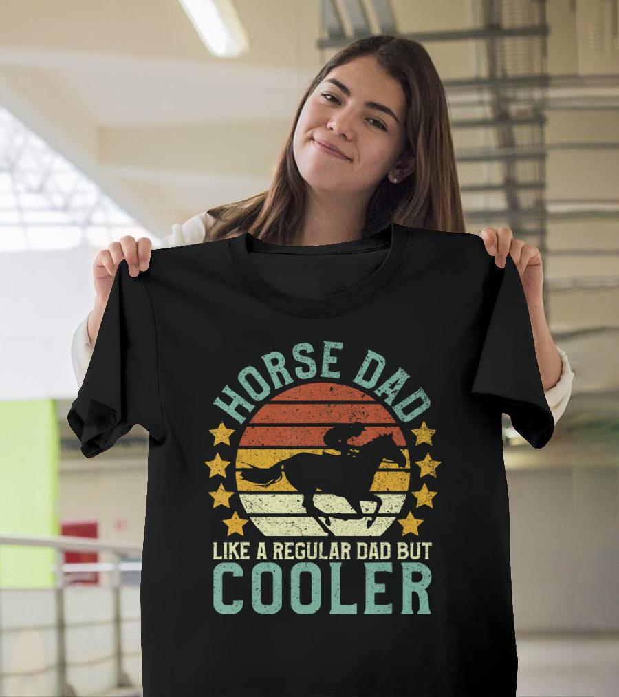 Horse Dad Like a Regular Dad But Cooler Equestrian Horseback Riding T-Shirt