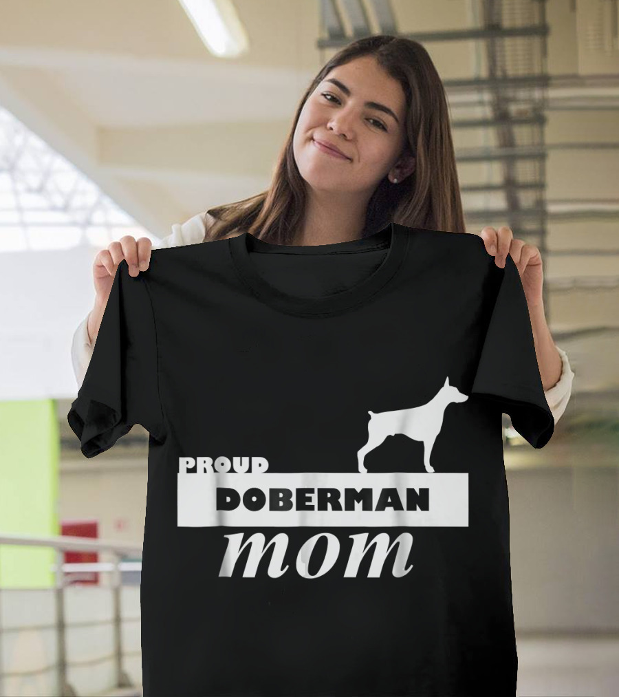 Proud Doberman Mom I Love My Dog T-Shirt