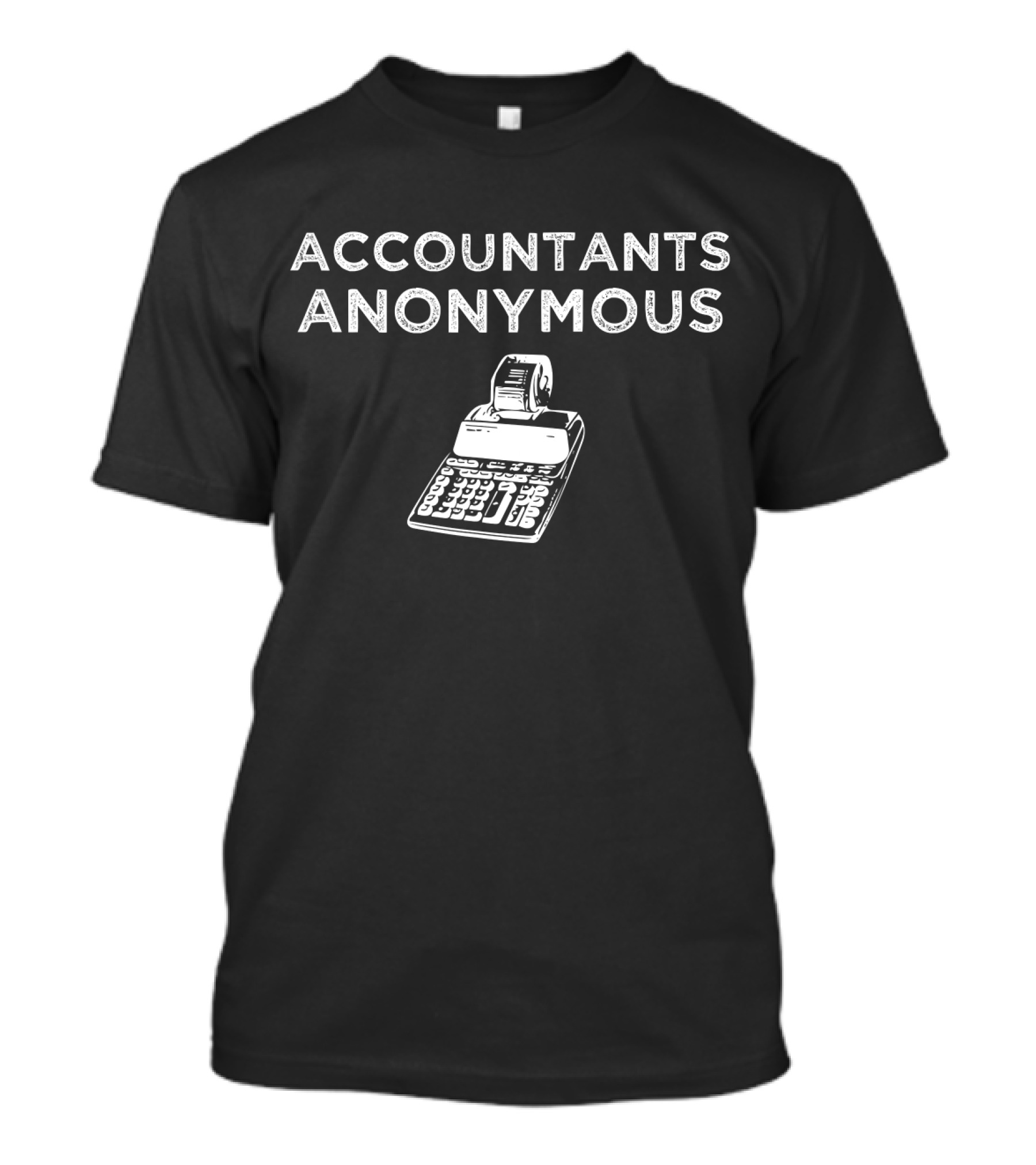Accountants Anonymous Funny Accounting Calculator Humor T-Shirt