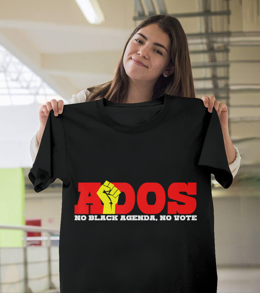 ADOS No Black Agenda No Vote T-Shirt