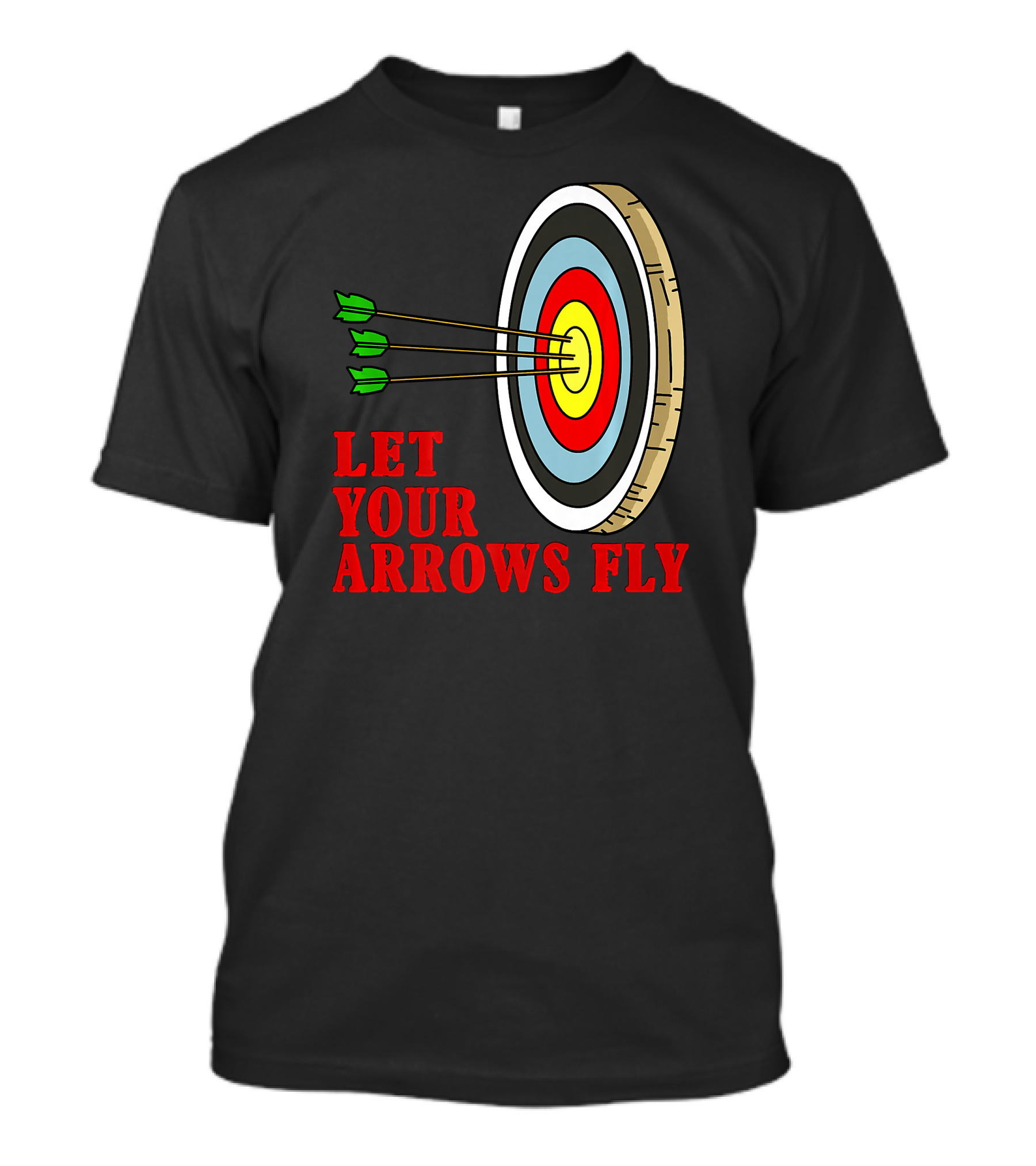 Let Your Arrows Fly Archers Archery Target Shooting Arrow T-Shirt