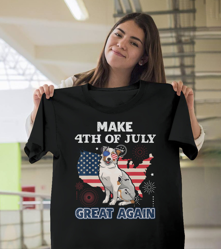 Make 4th Of July Great Again Australian Shepherd T-Shirt