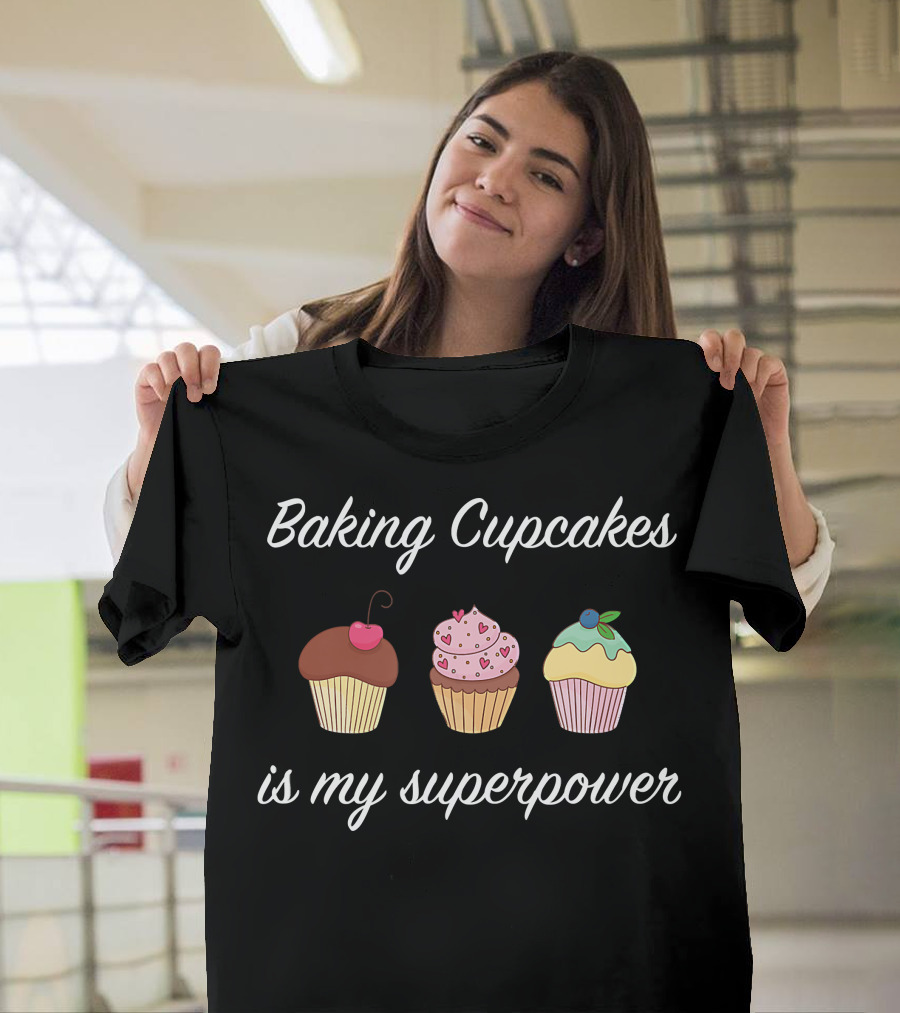 Baking Cupcakes Is My Superpower With Cherry Heart And Blueberry Topped Cupcakes T-Shirt