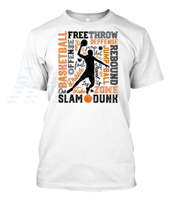 Basketball Free Throw Offense Defense Dribble Slam Dunk Jump Ball Rebound Zone Fake T-Shirt