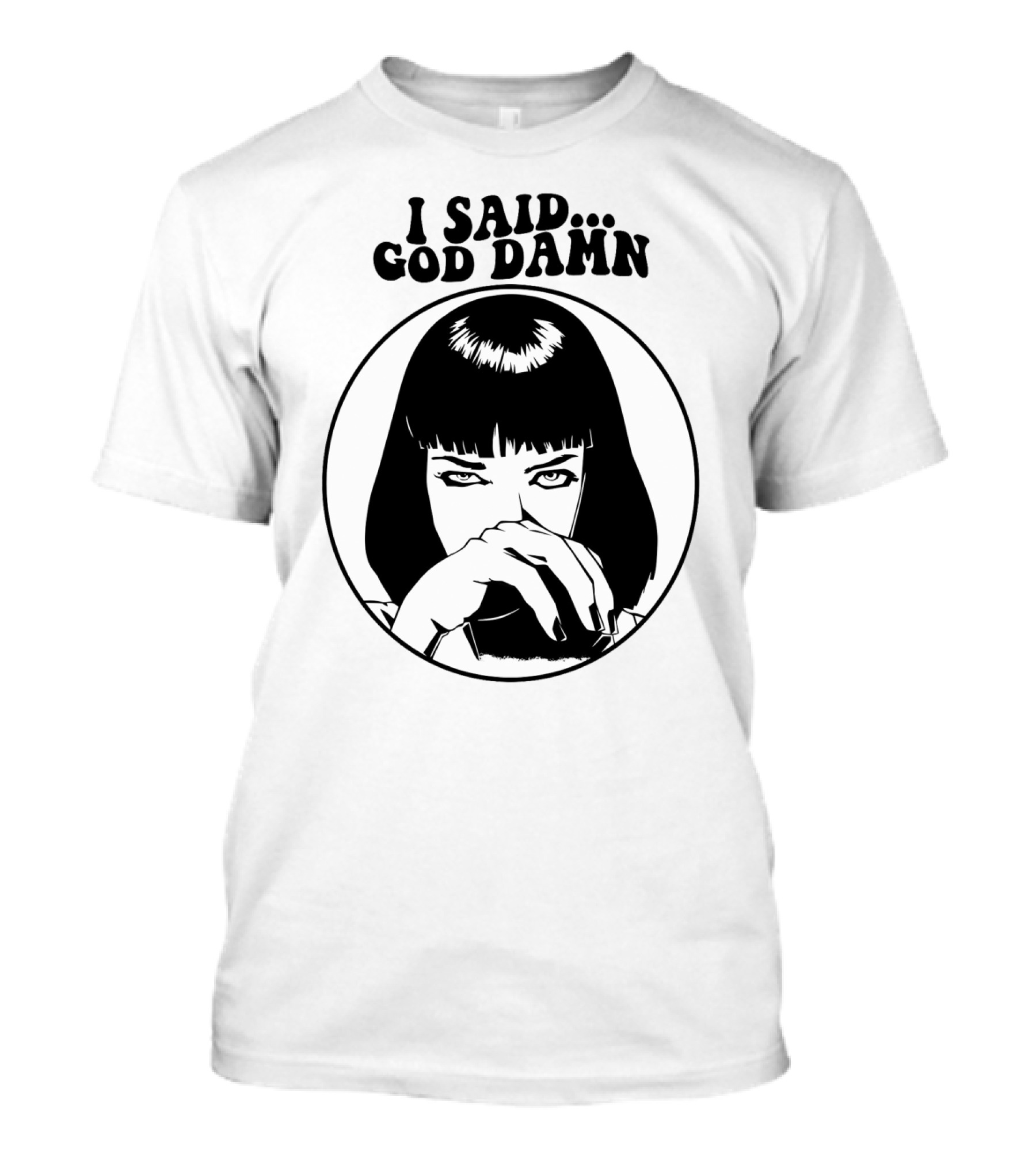 Pulp Fiction Mia Wallace I Said God Damn T-Shirt