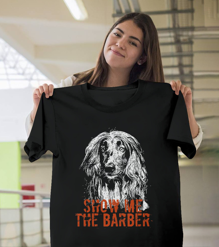 Show Me the Barber Funny Dog Salon T-Shirt