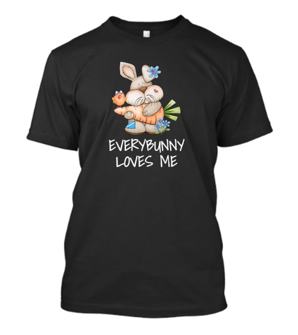 Everybunny Loves Me Cute Bunny Rabbit Easter T-Shirt