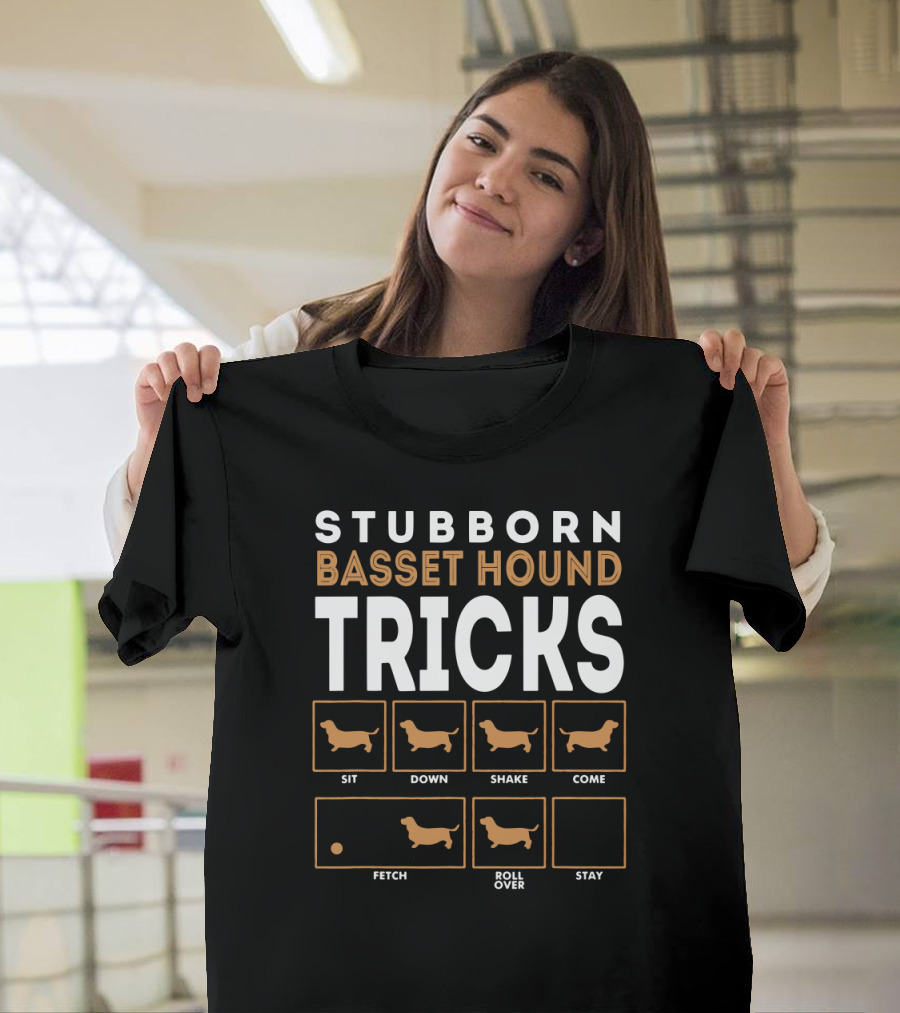 Stubborn Basset Hound Tricks Sit Down Shake Come Fetch Roll Over Stay T-Shirt