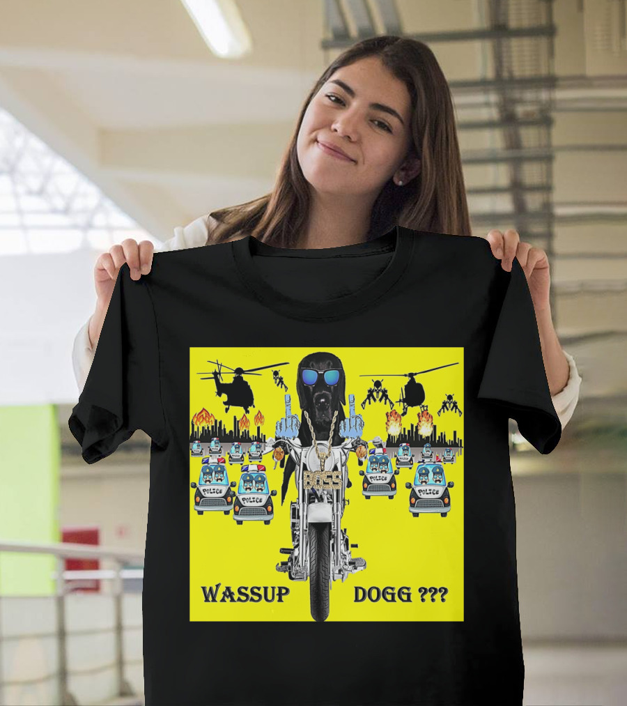 Wassup Dogg Motorcycle Adventure with Police Chase Helicopters and Explosions T-Shirt