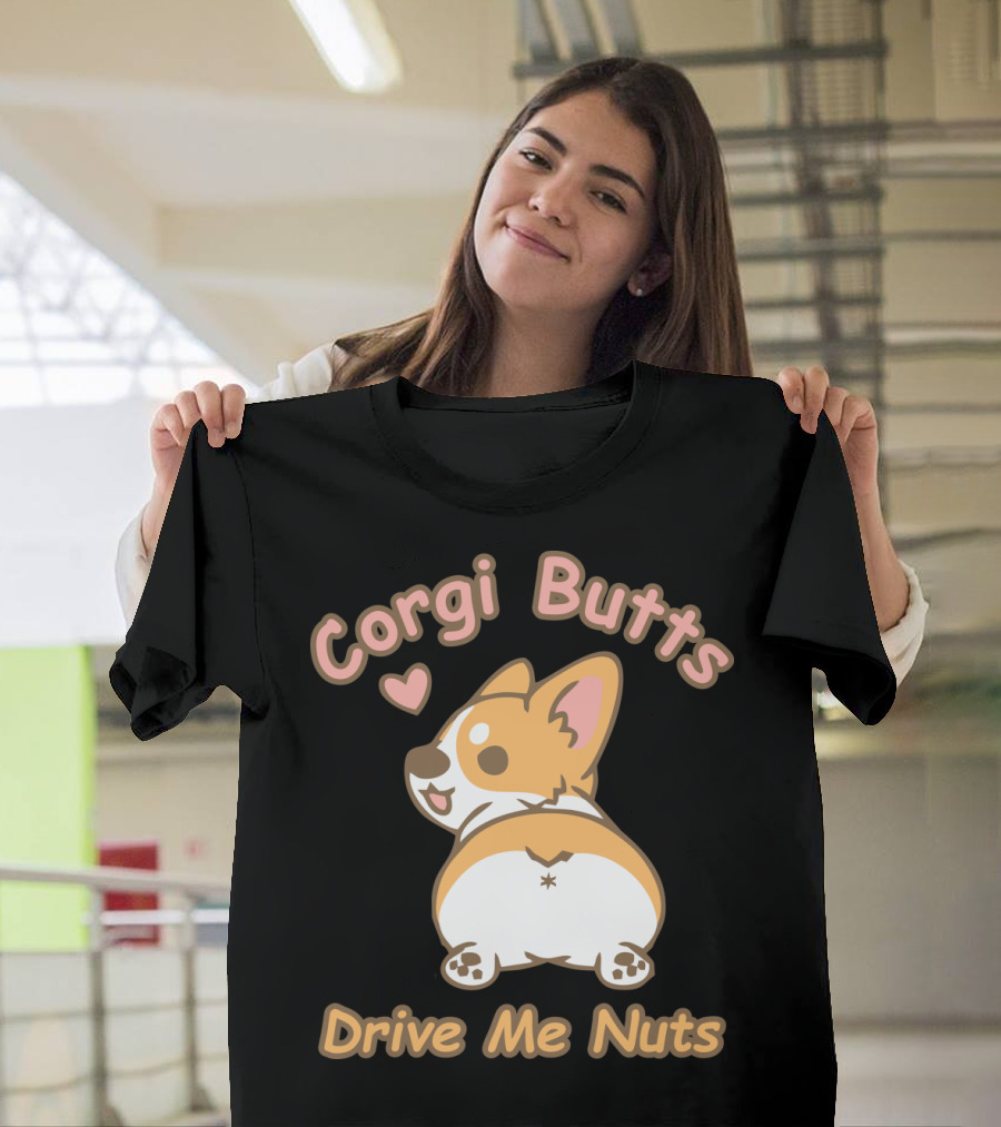 Corgi Butts Drive Me Nuts Cute Dog with Heart T-Shirt