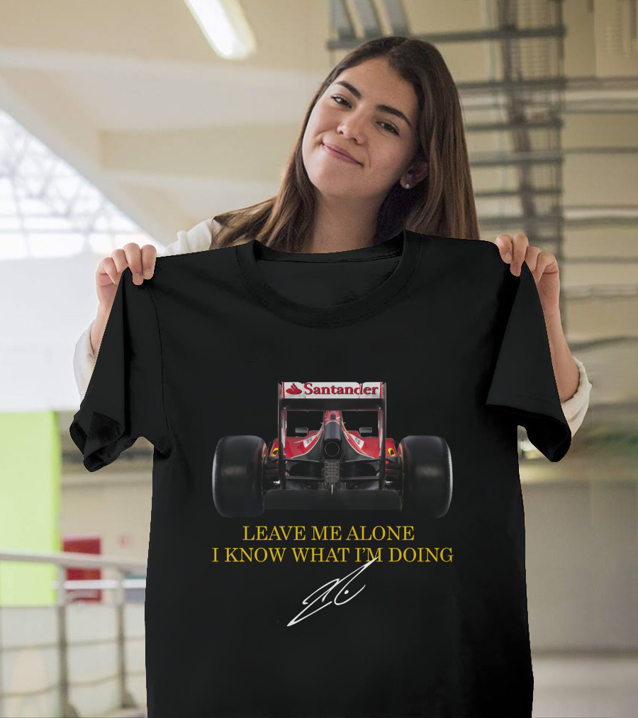 Kimi Raikkonen Leave Me Alone I Know What I'm Doing Santander Racing Car Signature T-Shirt