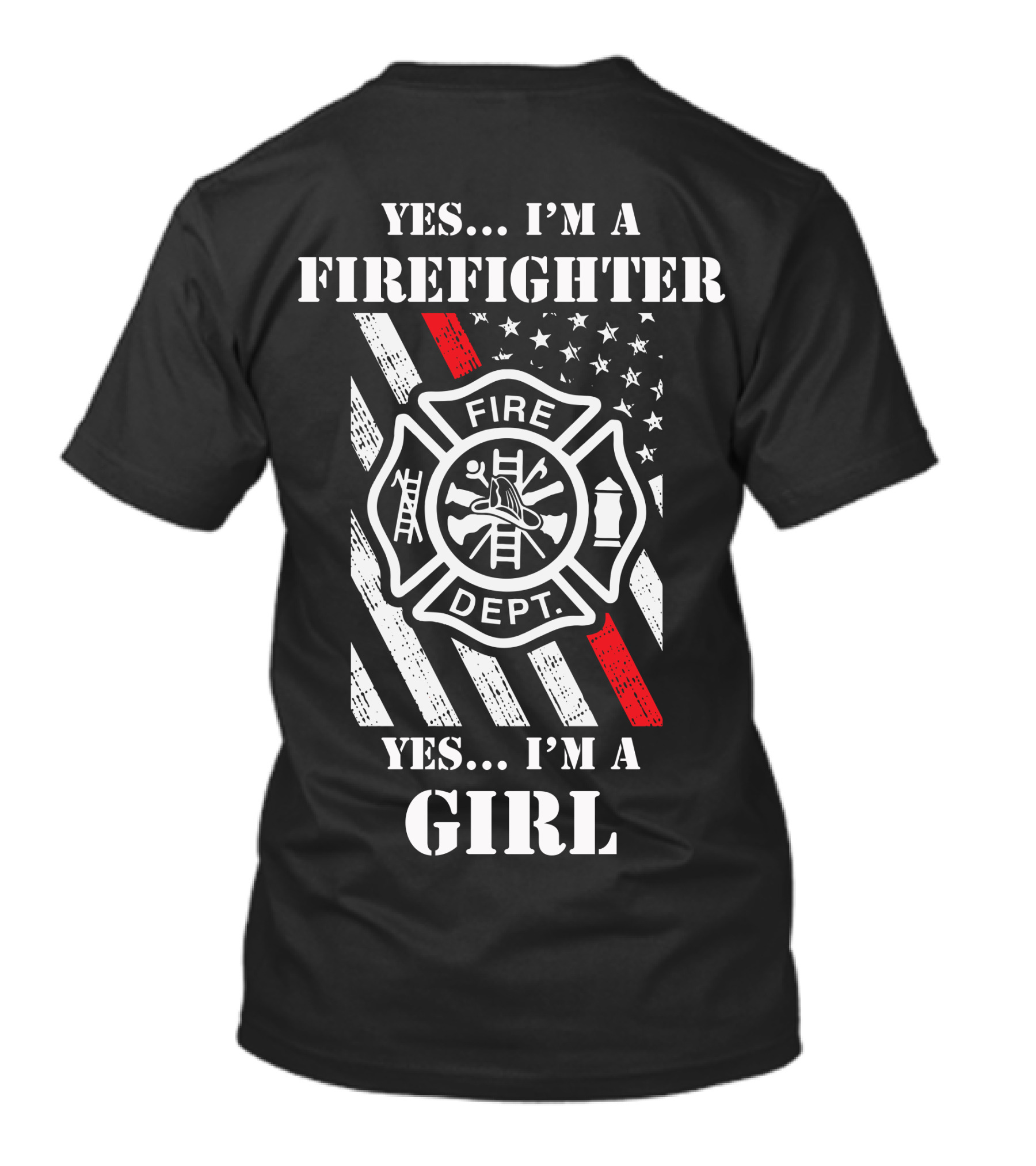 YES . I'M A FIREFIGHTER YES . I'M A GIRL T-Shirt