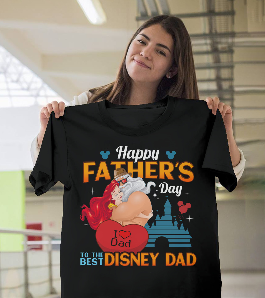 Happy Father's Day To The Best Disney Dad T-Shirt
