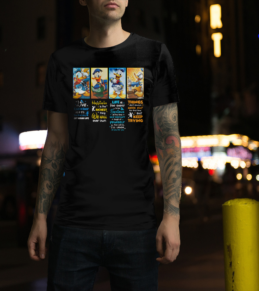 Donald Duck Live Happiness Life Quotes T-Shirt