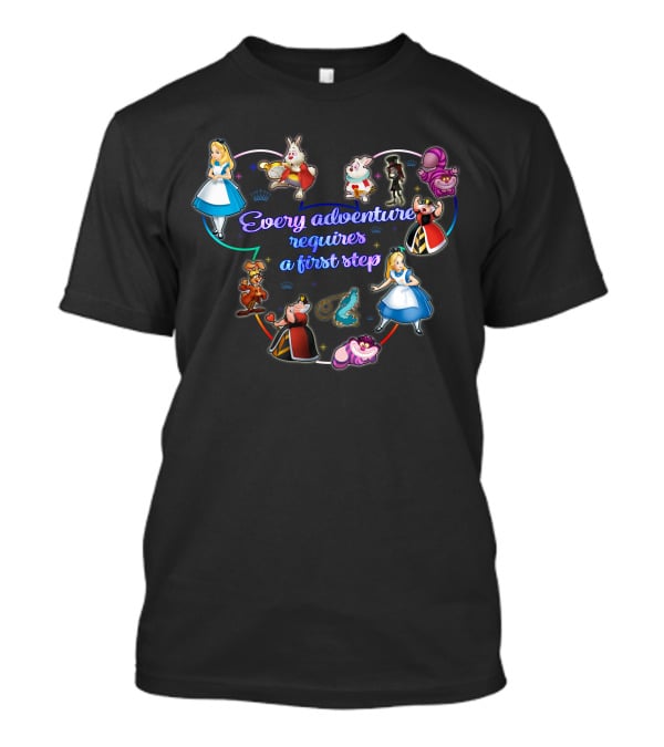 Every Adventure Requires A First Step Alice In Wonderland Characters T-Shirt