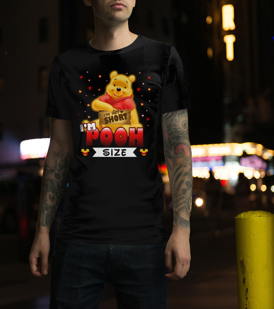 I'm Not Short I'm Pooh Size T-Shirt