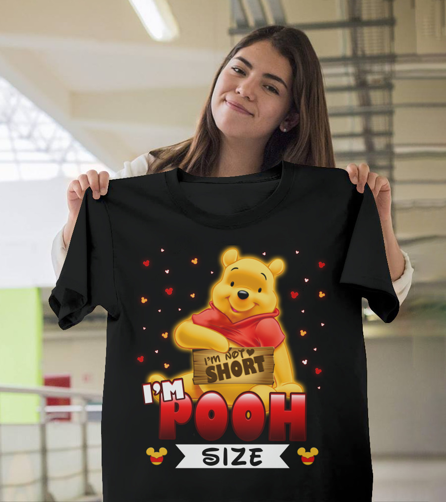 I'm Not Short I'm Pooh Size T-Shirt