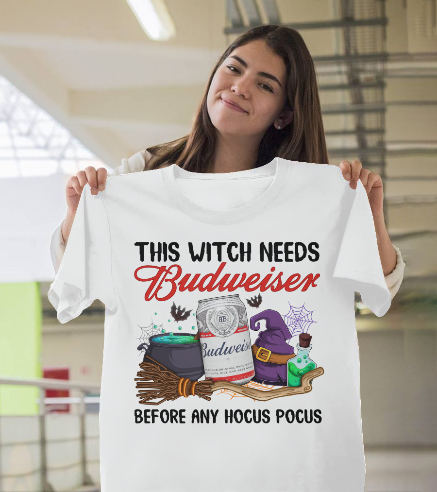 This Witch Needs Budweiser Before Any Hocus Pocus T-Shirt