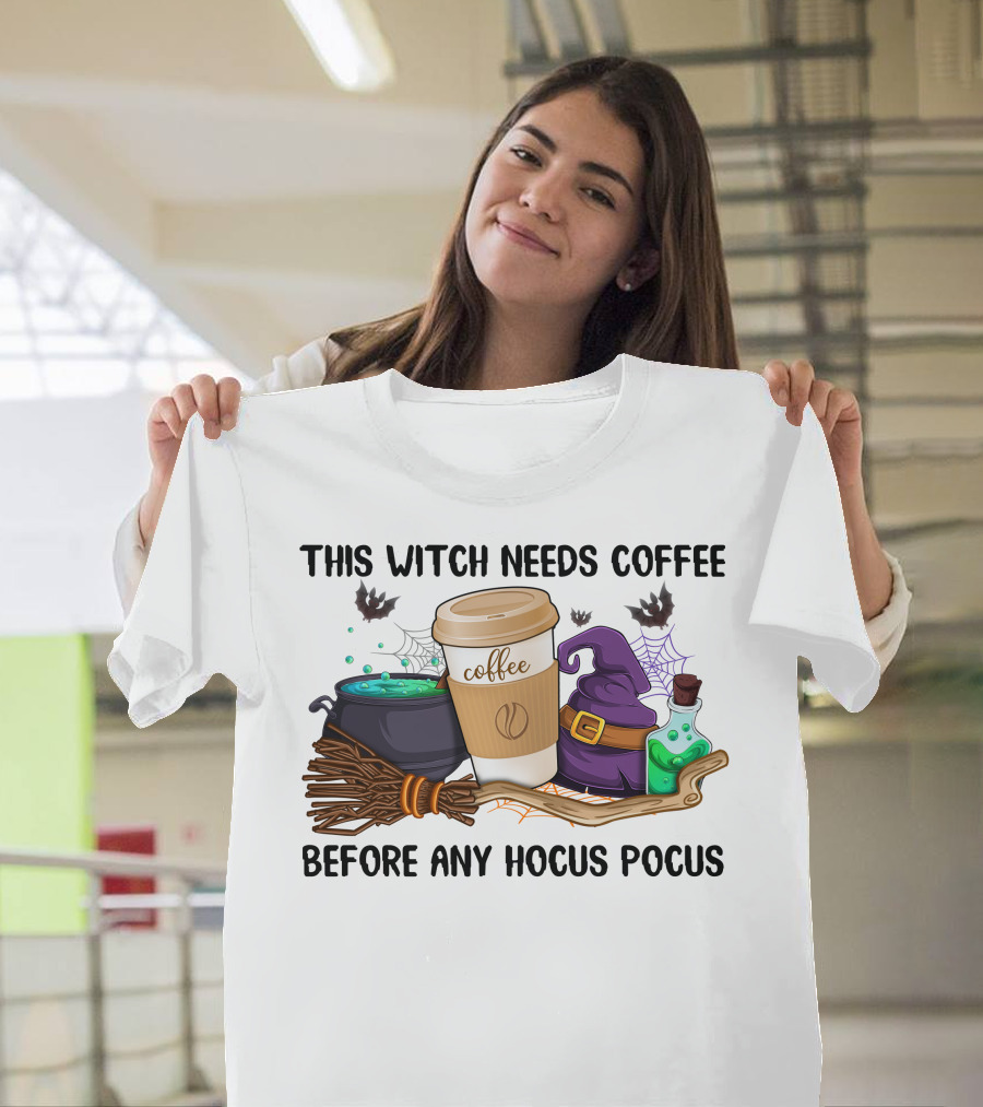 This Witch Needs Coffee Before Any Hocus Pocus T-Shirt