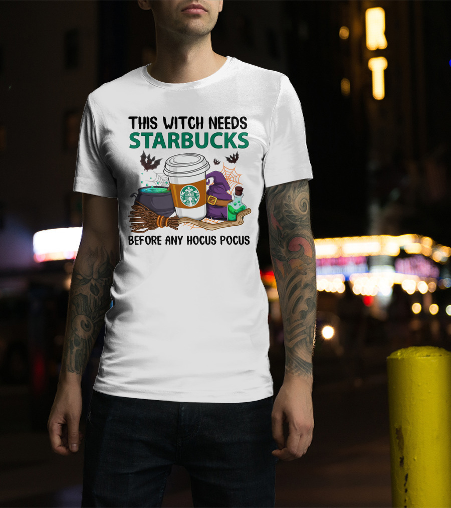This Witch Needs Starbucks Before Any Hocus Pocus T-Shirt